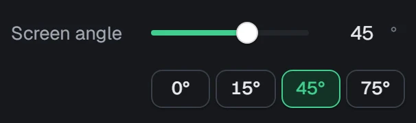 Screen angle in the app, set to 45°
